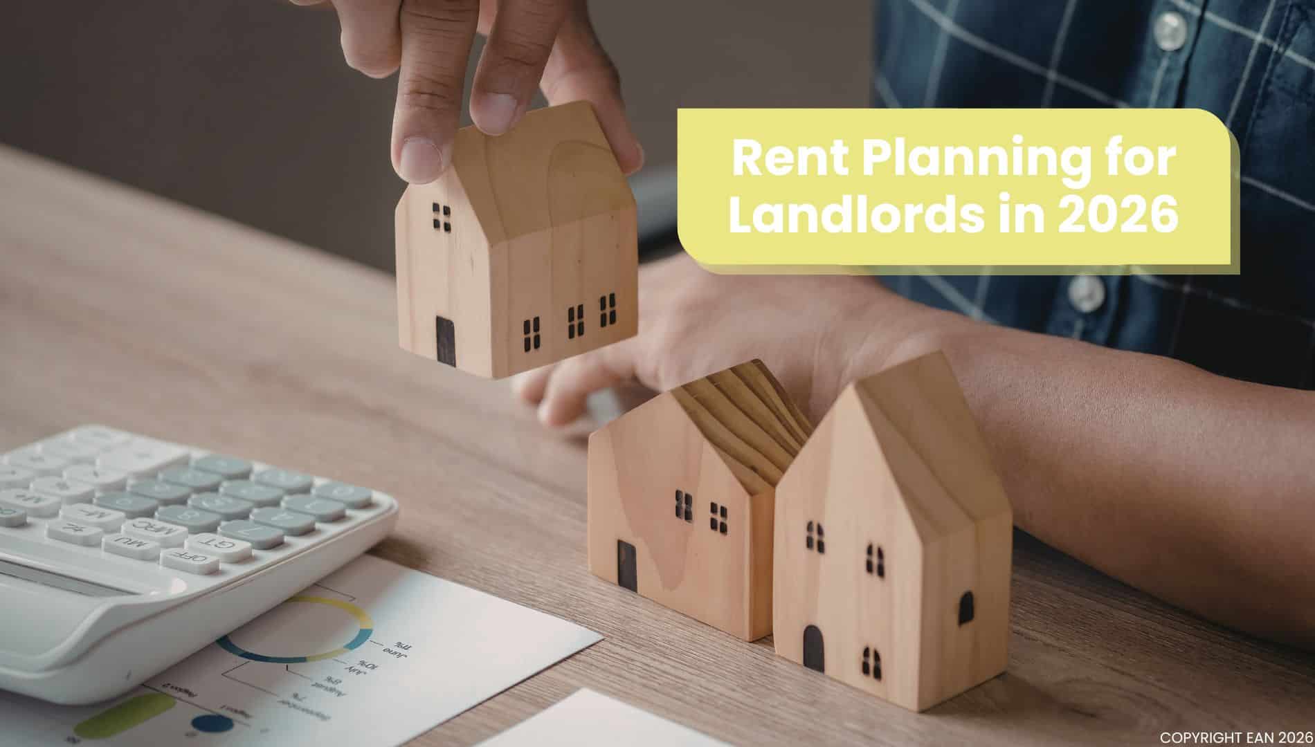 Rent Planning for Landlords in 2026 - Leysbrook Estate Agents